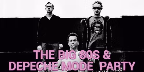 The Big 80s & Depeche Mode Party