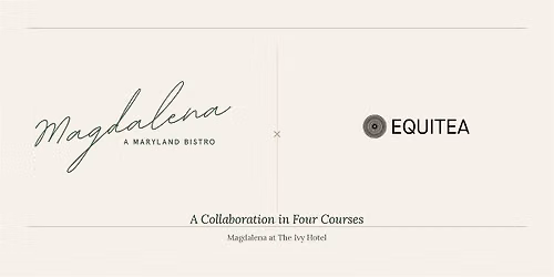 Equitea & Magdalena: A Collaboration in Four Courses
