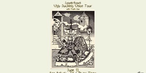Lowertown - Ugly Duckling Union Tour w\/ Truth Club & Witches Exist | Paper Tiger