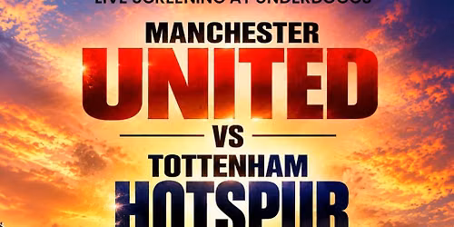 Screening of Manchester United vs Tottenham Hotspur