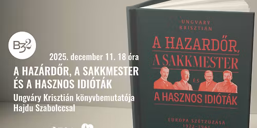 A haz\u00e1rd\u0151r, a sakkmester \u00e9s a hasznos idi\u00f3t\u00e1k - Ungv\u00e1ry Kriszti\u00e1n k\u00f6nyvbemutat\u00f3 Hajdu Szabolccsal