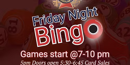 Friday Bingo @ the V! Sponsored by our Auxiliary