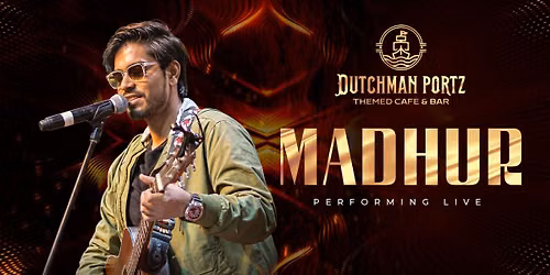 Musical evening with MADHUR only at Dutchman Portz