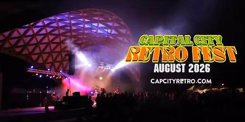 Capital City Retro Fest at Gerry Frank Amphitheater