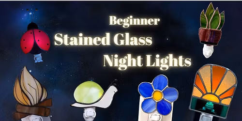 Beginner's Stained Glass Night Light Class #1