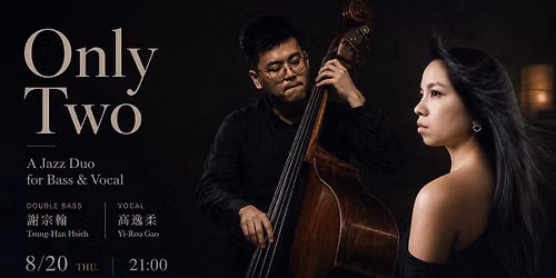 Only Two\nA Jazz Duo for Bass & Vocal