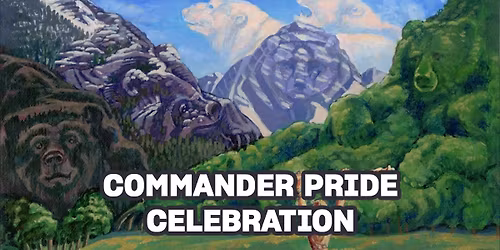 MTG | Commander Pride Celebration