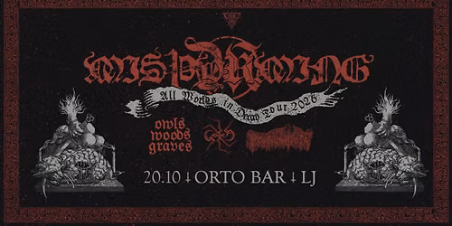 20. 10. Mis\u00feyrming, Owls Woods Graves, Profanation, Gorrch \u2013 Orto bar