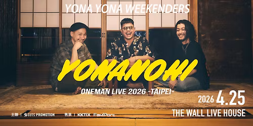 YONA YONA WEEKENDERS "YONANOHI" ONEMAN LIVE 2026 -taipei-