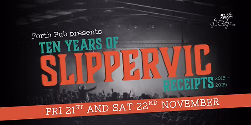10 Years of SLIPPERVIC receipts anniversary show
