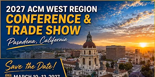 2027 ACM West Region Conference & Trade Show