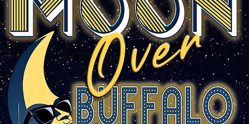 Moon Over Buffalo at Leo J Welder Center for the Performing Arts