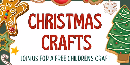 Christmas Children\u2019s Crafts - FREE EVENT