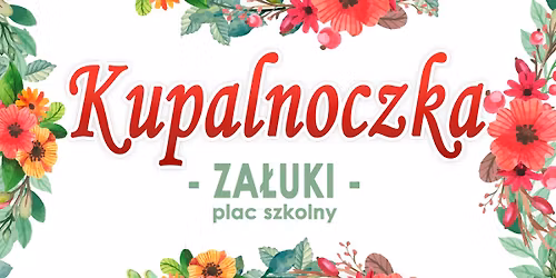 \ud83c\udf3f KUPALNOCZKA 2026 Za\u0142uki