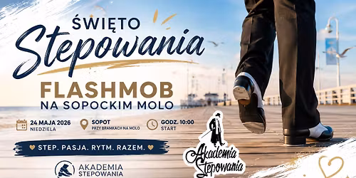 \ud83c\udfa9\ud83d\udc5e \u015aWI\u0118TO STEPOWANIA \u2013 FLASHMOB NA SOPOCKIM MOLO! \ud83d\udc5e\ud83c\udfa9