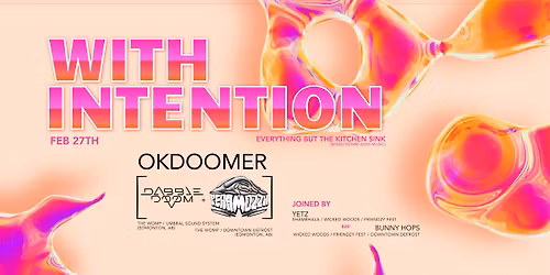WITH INTENTION FT. OKDOOMER, YETZ & BUNNY HOPS