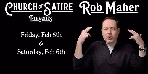 Church of Satire Comedy Presents Rob Maher