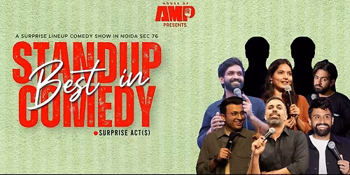 Best in STAND UP COMEDY - Sec 76 Noida