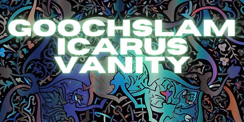 GOOCHSLAM @ LABOR TEMPLE w\/ ICARUS, & VANITY