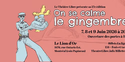 27e \u00c9dition - Th\u00e9\u00e2tre Libre - ON SE CALME LE GINGEMBRE