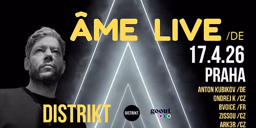 \u00c2me (live) \u26ab Distrikt Prague