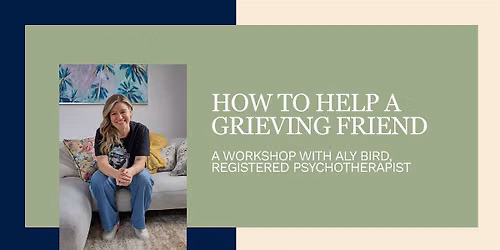 How to Help a Grieving Friend Workshop