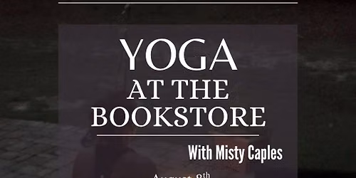 Yoga At The Bookstore with Misty Caples