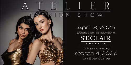 St. Clair College - Atelier 2026 Student Fashion Show