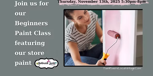 BEGINNERS PAINT CLASS FEATURING RETHUNK JUNK - 11\/13\/25