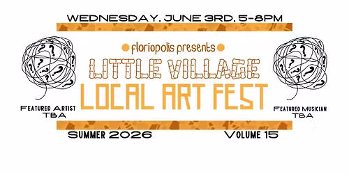 Little Village Local Art Fest #15 presented by Floriopolis