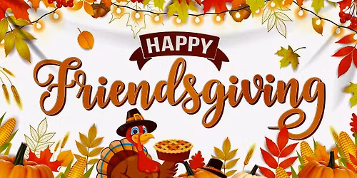 Friendsgiving Sip & Selfie Party \ud83c\udf89 