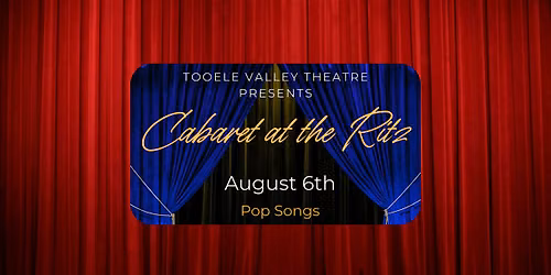 Tooele Valley Theatre Cabaret: Pop Songs