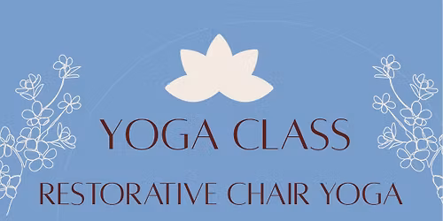 Restorative Chair Yoga