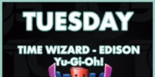 Time Wizard - Edison Yu-Gi-Oh Weekly Tournament