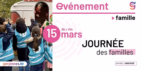  Journée des Familles – Dimanche 15 mars - GRATUIT