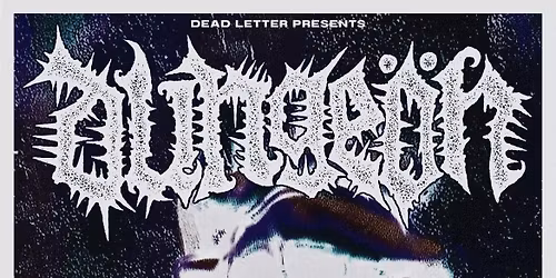 Dead Letter Presents\u2026. Dunge\u00f6n + Support