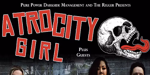 Atrocity Girl (USA) Plus Special Guests Athena's Revenge & Liliths Army