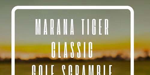 Marana Tiger Classic Golf Scramble