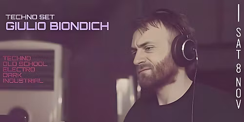 Giulio Biondich -  TECHNO SET -  Dark, Industrial, Techno