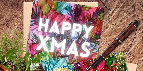 Alcohol Ink Christmas Card Workshop with Millie Moth