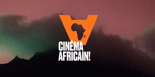CIN\u00c9MA AFRICAIN! Film Festival