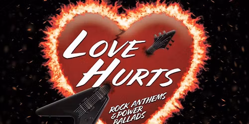 LOVE HURTS  Rock Anthems and Power Ballads