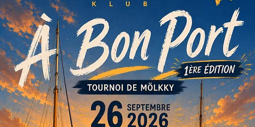 \u2693\ufe0f\ud83c\udf05 TOURNOI DE M\u00d6LKKY "\u00c0 BON PORT" \u2013 1\u02b3\u1d49 \u00c9DITION \ud83c\udf05\u2693\ufe0f