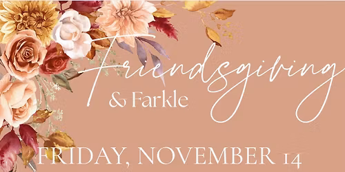 Friendsgiving & Farkle: Celebrate Friendship & Fall \ud83c\udf42
