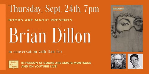In-Store: Brian Dillon: Ambivalence w\/ Dan Fox