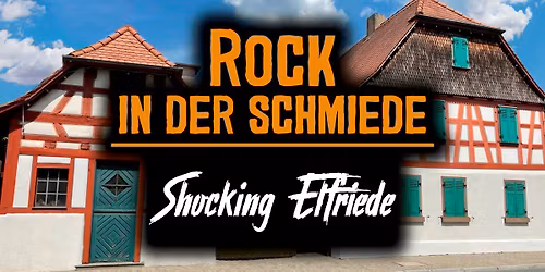 "Rock in der Schmiede": SHOCKING ELFRIEDE | Eberstadt