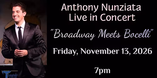 Anthony Nunziata Live in Concert: "Broadway Meets Bocelli"