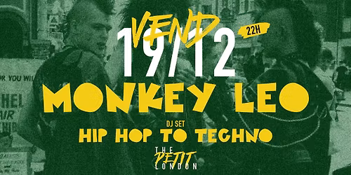 HIP HOP TO TECHNO \/\/ MONKEY LEO @ThePetitLondon