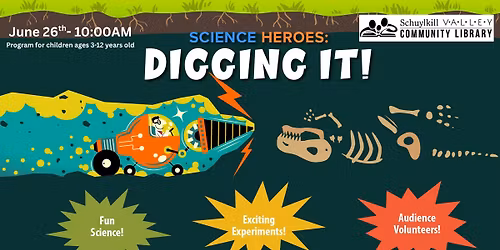 Science Heroes: Digging It!- SVCL FREE Event