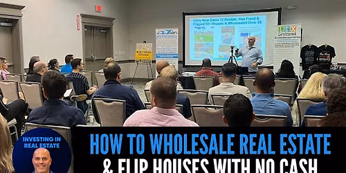 How To Wholesale Real Estate & Flip Houses With No Cash